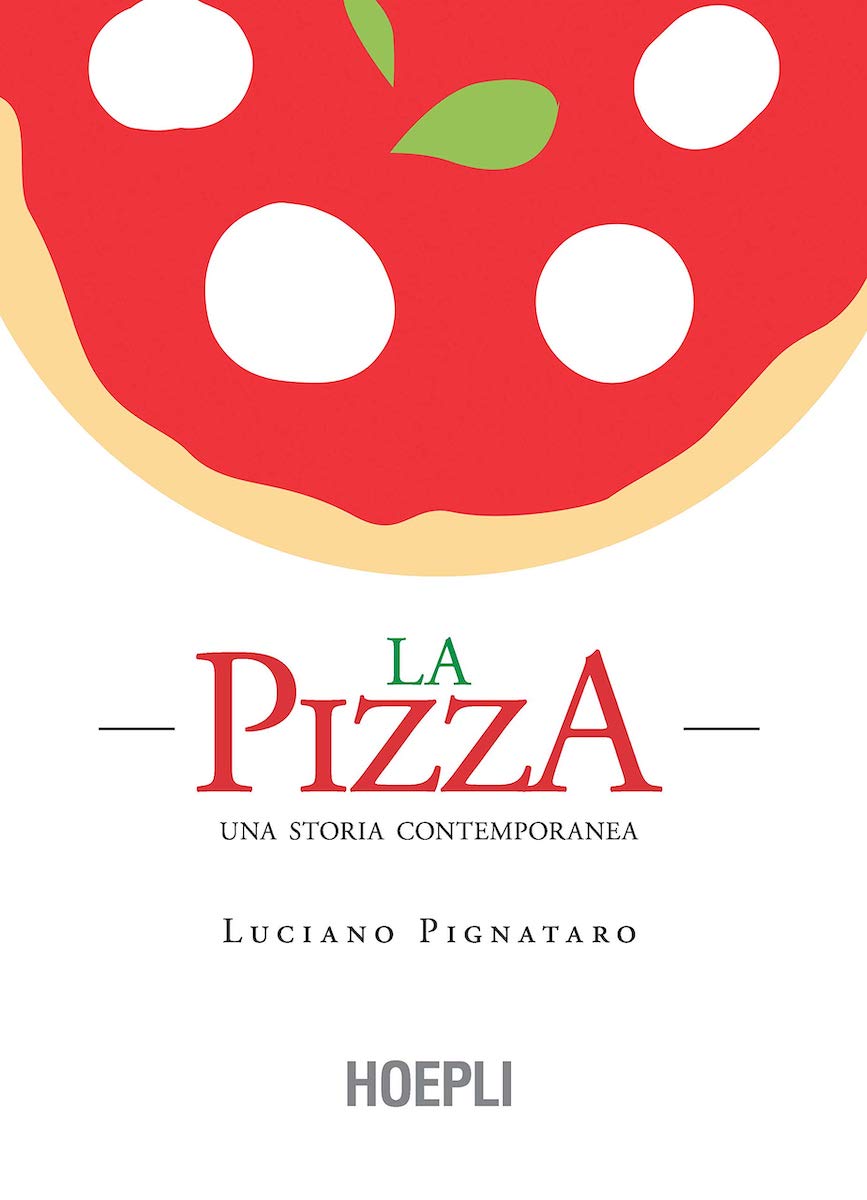 Libro Luciano Pignataro La pizza una storia contemporanea